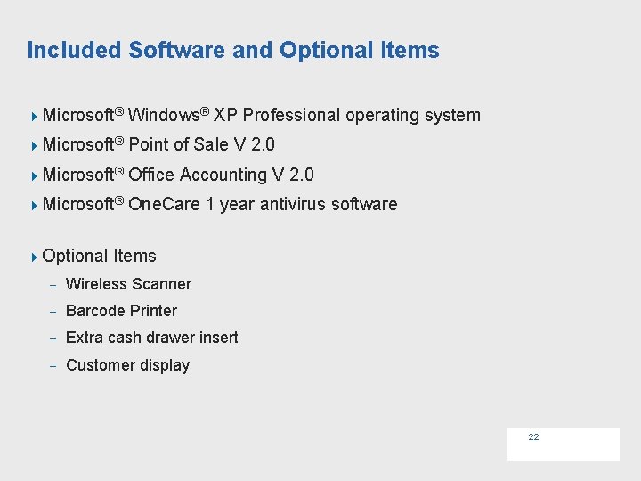 Included Software and Optional Items 4 Microsoft® Windows® XP Professional operating system 4 Microsoft®