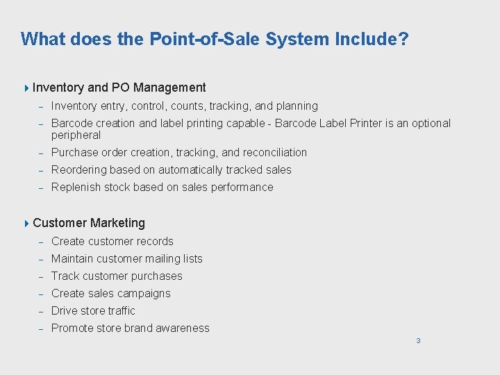 What does the Point-of-Sale System Include? 4 Inventory and PO Management - Inventory entry,