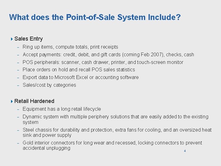 What does the Point-of-Sale System Include? 4 Sales Entry - Ring up items, compute