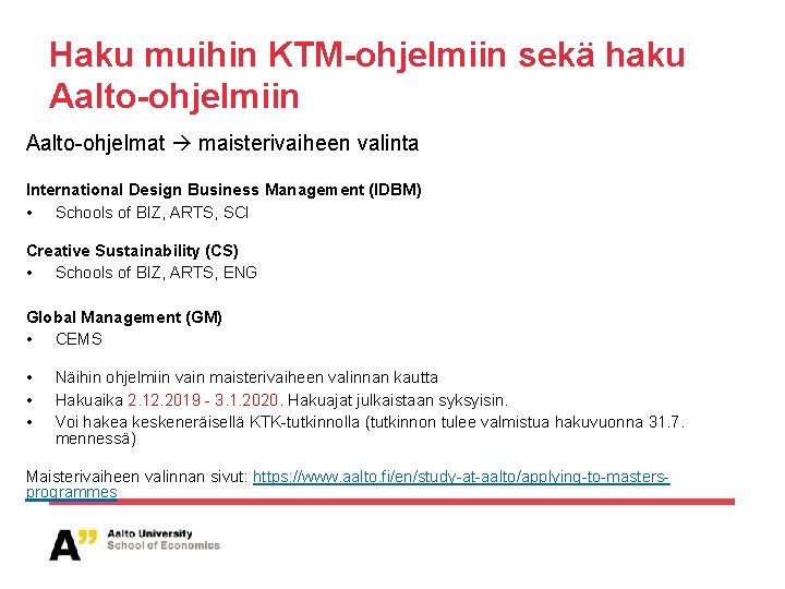 Haku muihin KTM-ohjelmiin sekä haku Aalto-ohjelmiin Aalto-ohjelmat maisterivaiheen valinta International Design Business Management (IDBM)