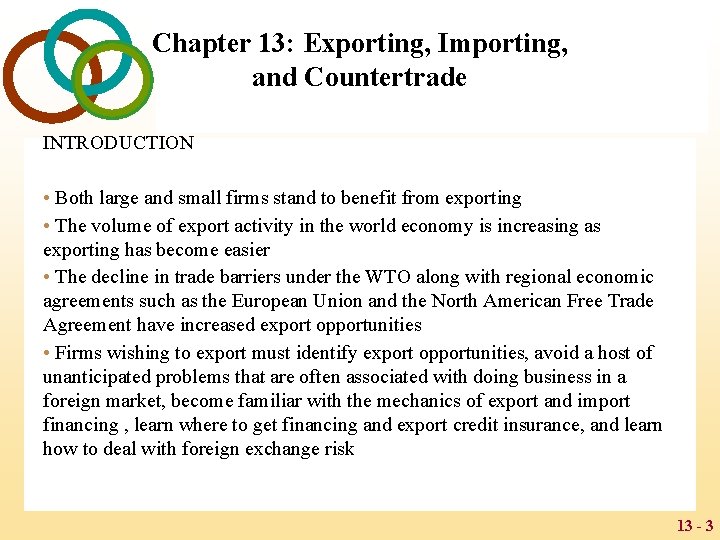 Chapter 13: Exporting, Importing, and Countertrade INTRODUCTION • Both large and small firms stand