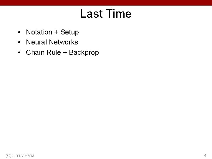 Last Time • Notation + Setup • Neural Networks • Chain Rule + Backprop