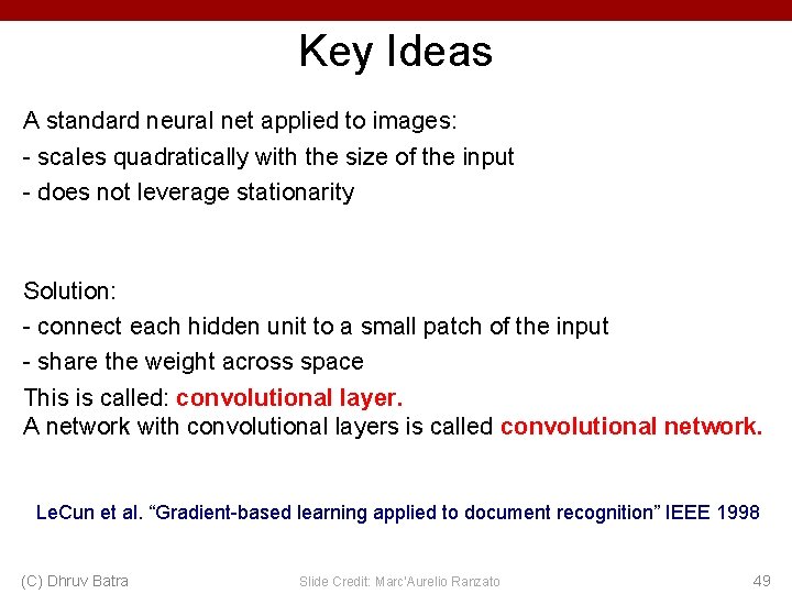 Key Ideas A standard neural net applied to images: - scales quadratically with the