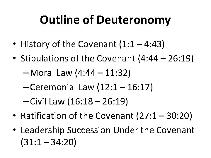 Outline of Deuteronomy • History of the Covenant (1: 1 – 4: 43) •