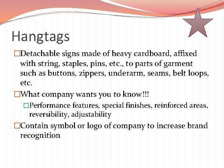 Hangtags �Detachable signs made of heavy cardboard, affixed with string, staples, pins, etc. ,