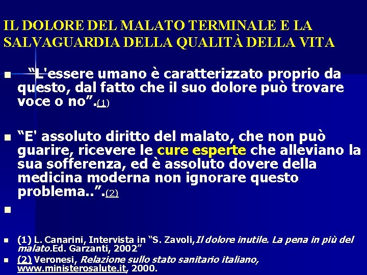 IL DOLORE DEL MALATO TERMINALE E LA SALVAGUARDIA DELLA QUALITÀ DELLA VITA n “L'essere