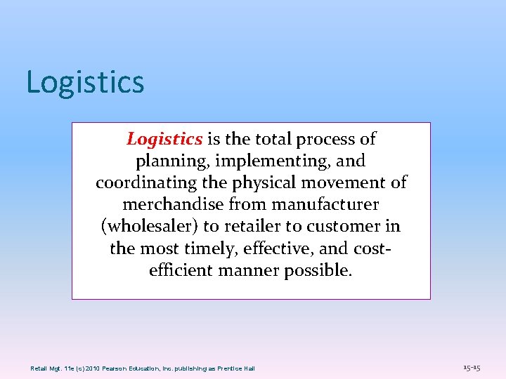 Logistics is the total process of planning, implementing, and coordinating the physical movement of