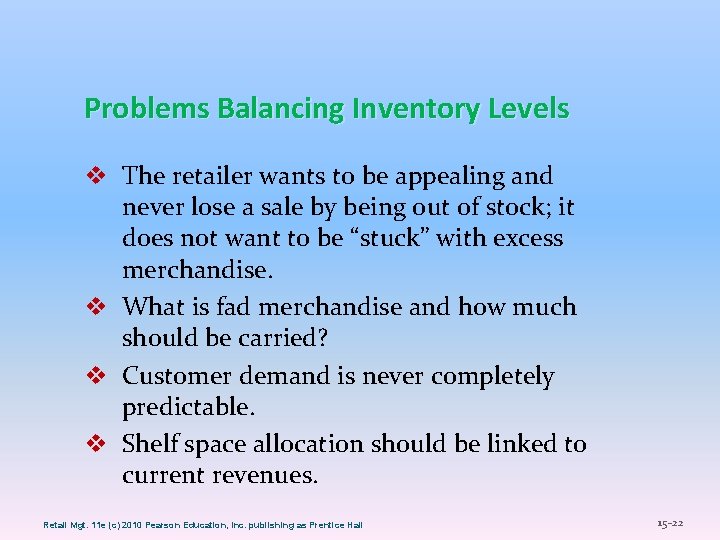 Problems Balancing Inventory Levels v The retailer wants to be appealing and never lose