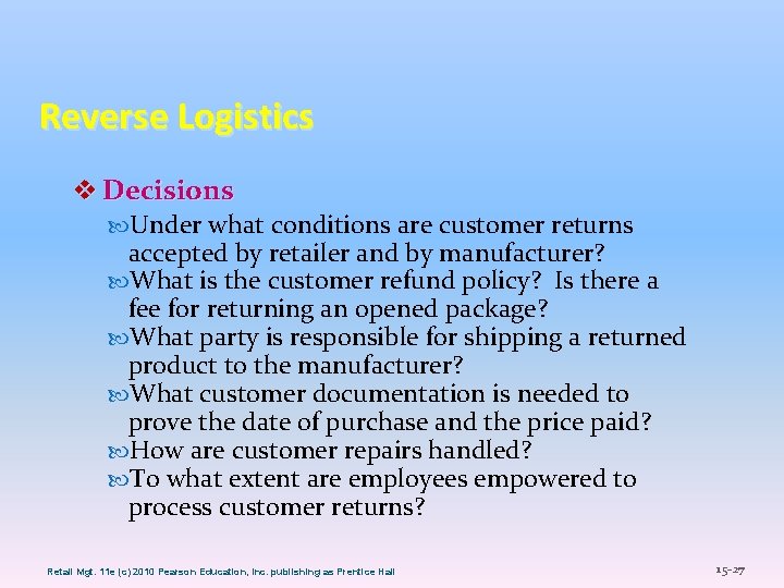 Reverse Logistics v Decisions Under what conditions are customer returns accepted by retailer and