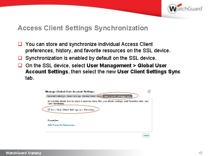 Access Client Settings Synchronization q You can store and synchronize individual Access Client preferences,