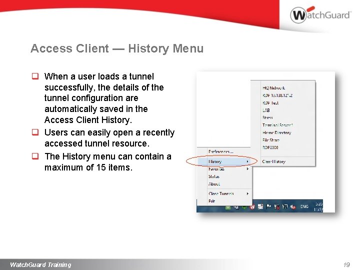 Access Client — History Menu q When a user loads a tunnel successfully, the