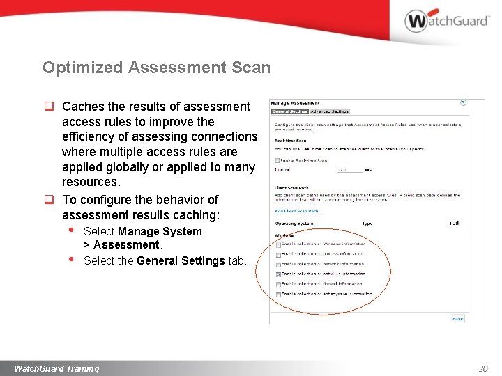 Optimized Assessment Scan q Caches the results of assessment access rules to improve the