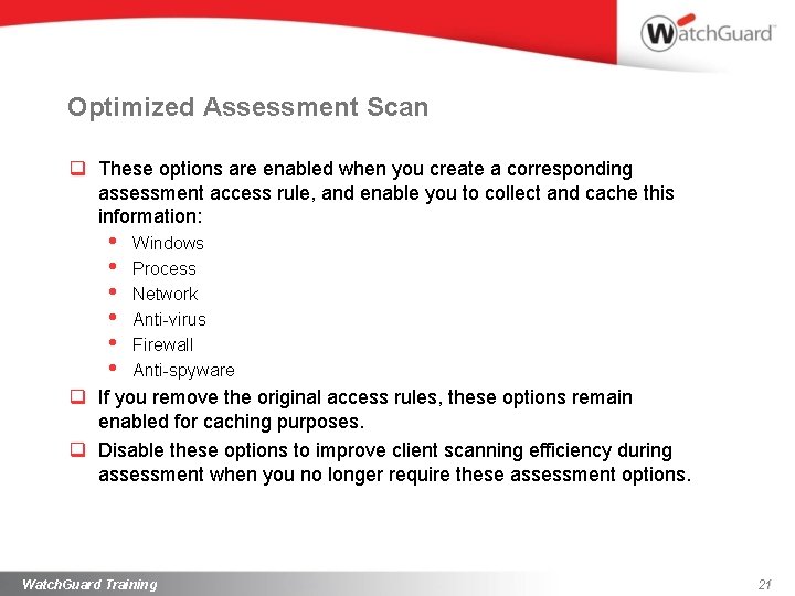 Optimized Assessment Scan q These options are enabled when you create a corresponding assessment