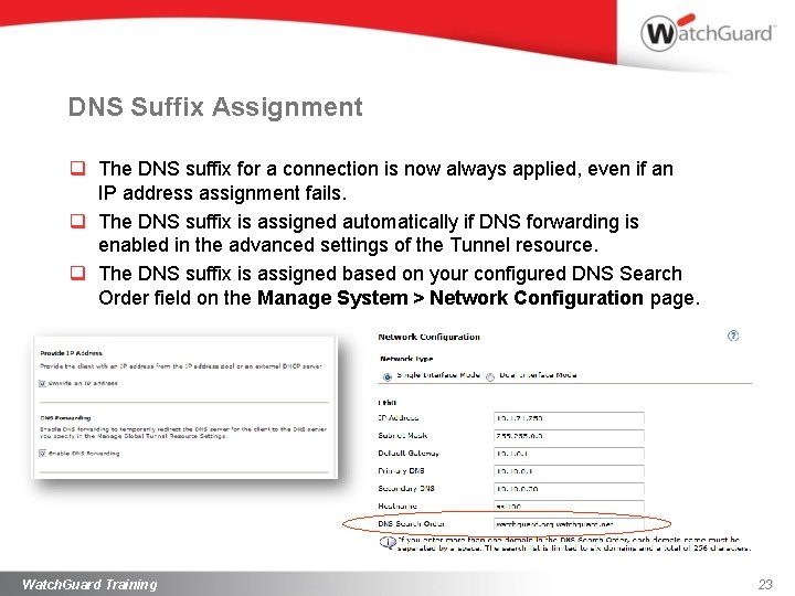 DNS Suffix Assignment q The DNS suffix for a connection is now always applied,