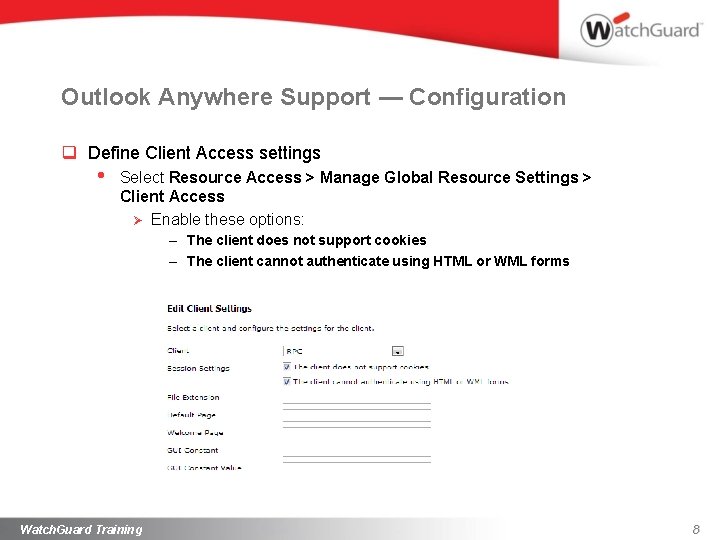 Outlook Anywhere Support — Configuration q Define Client Access settings • Select Resource Access