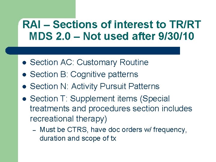 RAI – Sections of interest to TR/RT MDS 2. 0 – Not used after