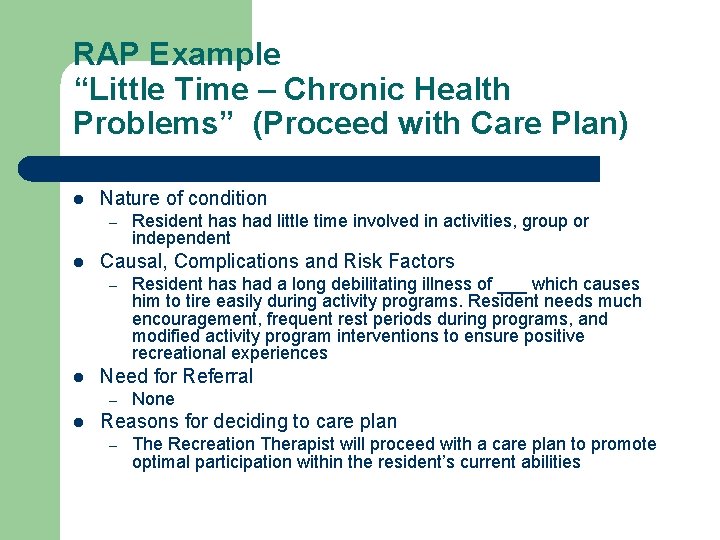 RAP Example “Little Time – Chronic Health Problems” (Proceed with Care Plan) l Nature