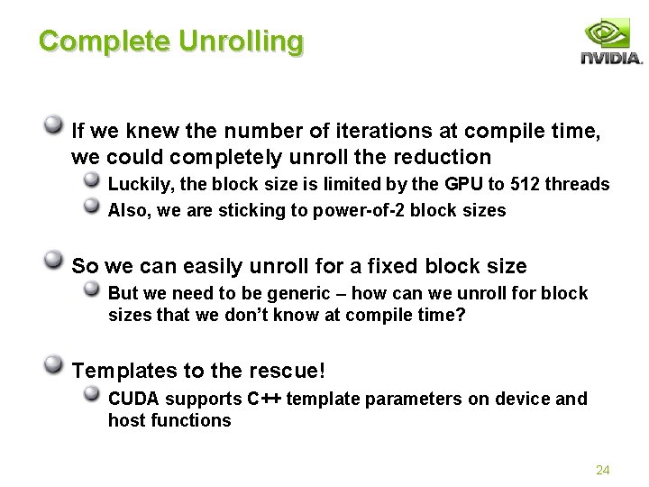Complete Unrolling If we knew the number of iterations at compile time, we could