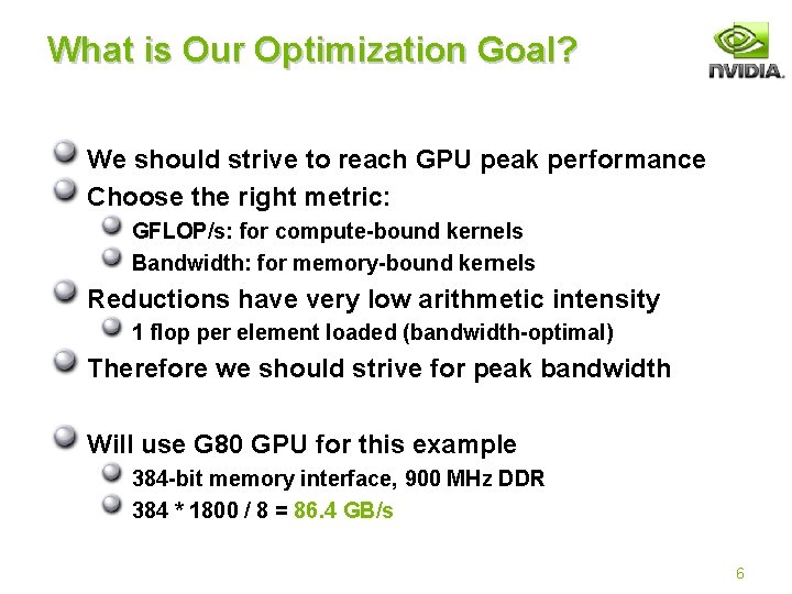 What is Our Optimization Goal? We should strive to reach GPU peak performance Choose