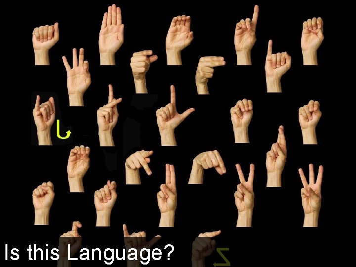 Is this Language? Is this Language?