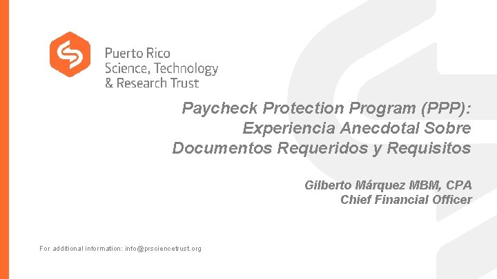 Paycheck Protection Program (PPP): Experiencia Anecdotal Sobre Documentos Requeridos y Requisitos Gilberto Márquez MBM,