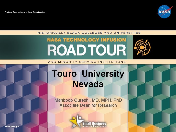 Touro University Nevada Mahboob Qureshi, MD, MPH, Ph. D Associate Dean for Research 
