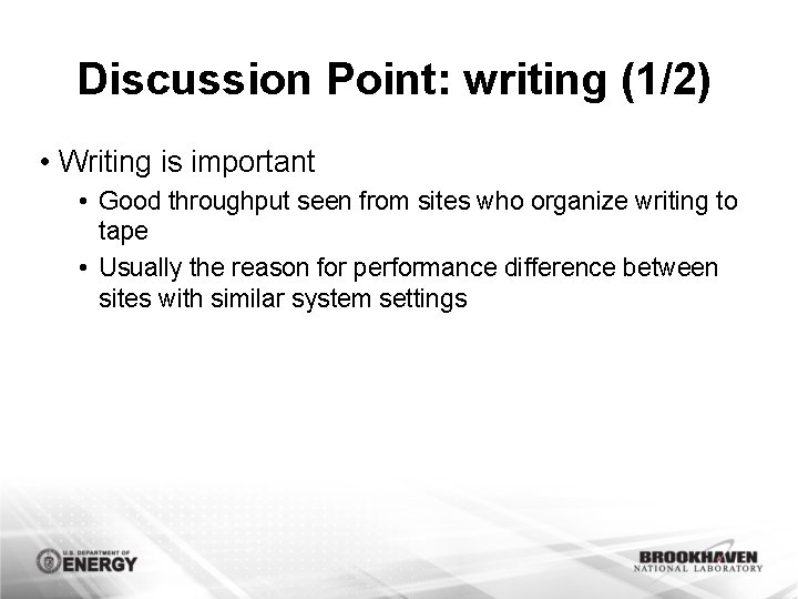 Discussion Point: writing (1/2) • Writing is important • Good throughput seen from sites