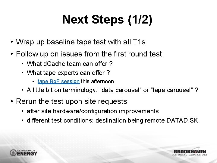 Next Steps (1/2) • Wrap up baseline tape test with all T 1 s