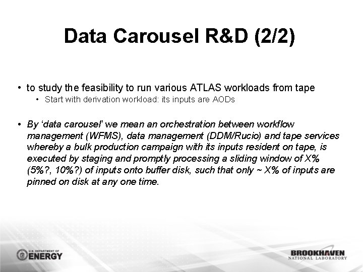 Data Carousel R&D (2/2) • to study the feasibility to run various ATLAS workloads