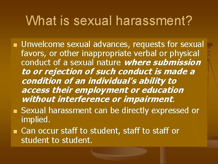 What is sexual harassment? n Unwelcome sexual advances, requests for sexual favors, or other