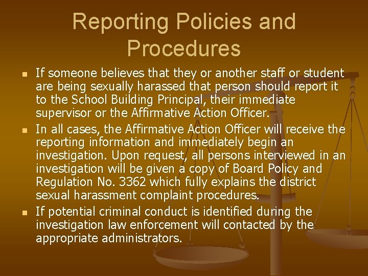 Reporting Policies and Procedures n n n If someone believes that they or another