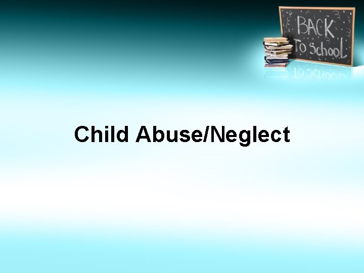 Child Abuse/Neglect 