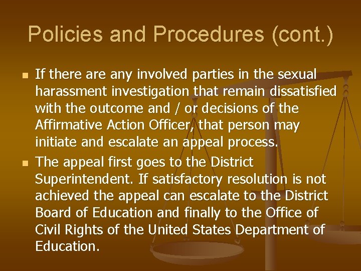 Policies and Procedures (cont. ) n n If there any involved parties in the
