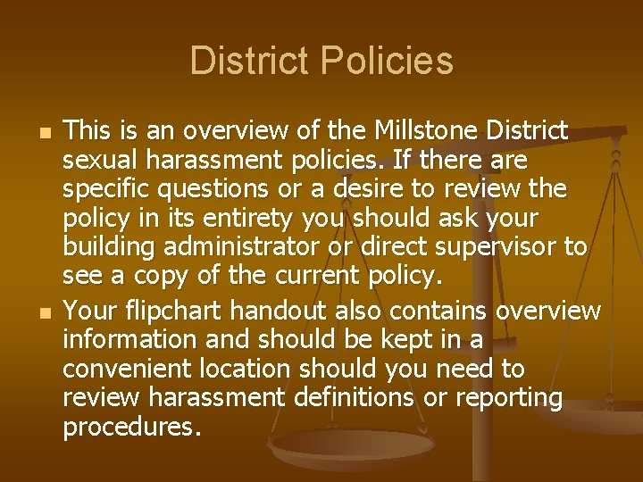 District Policies n n This is an overview of the Millstone District sexual harassment