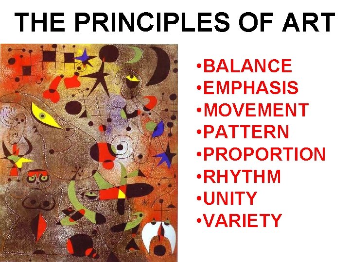 THE PRINCIPLES OF ART • BALANCE • EMPHASIS • MOVEMENT • PATTERN • PROPORTION
