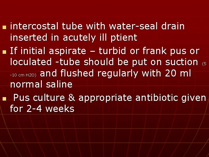 n n n intercostal tube with water-seal drain inserted in acutely ill ptient If