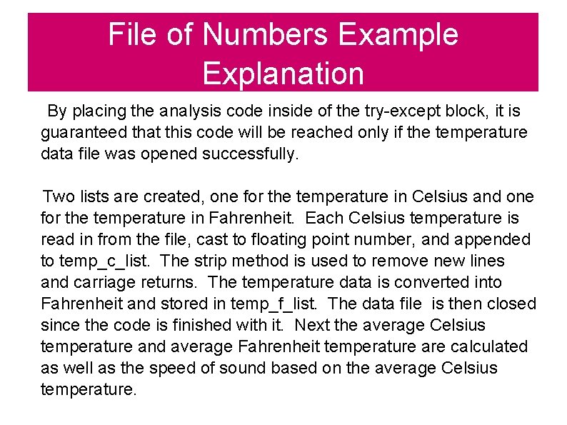 File of Numbers Example Explanation By placing the analysis code inside of the try-except