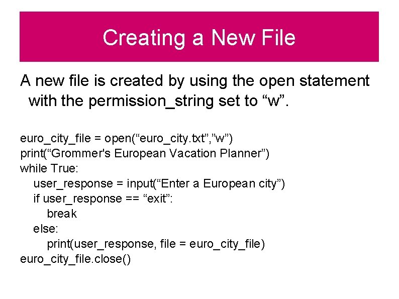 Creating a New File A new file is created by using the open statement