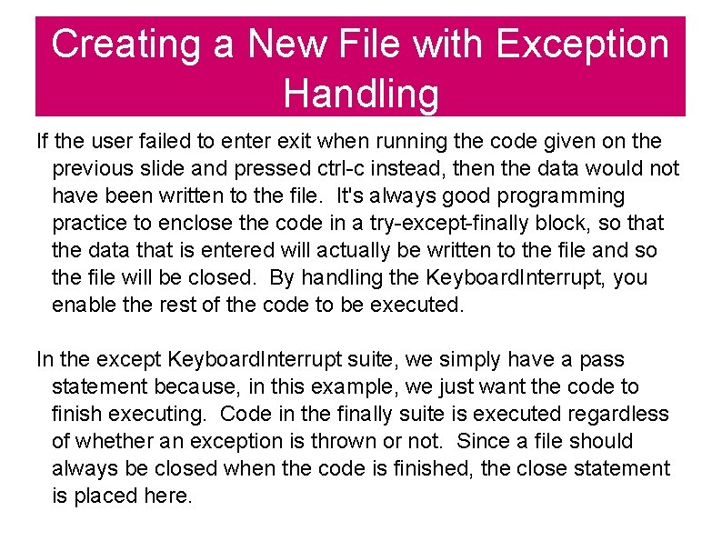 Creating a New File with Exception Handling If the user failed to enter exit