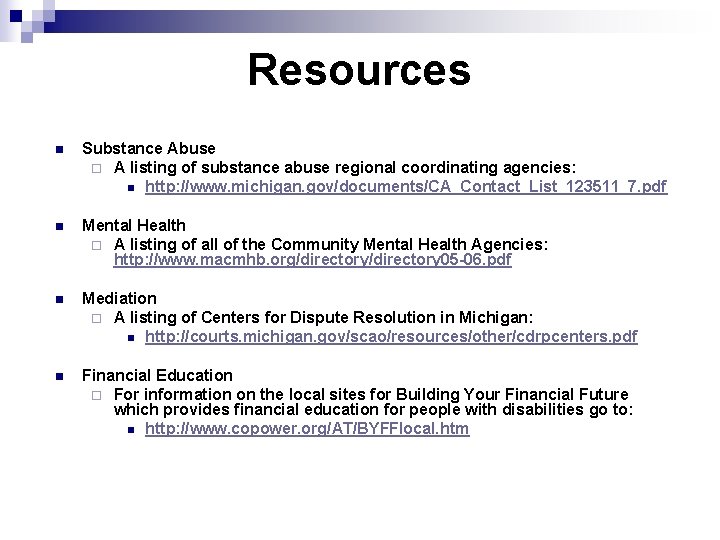 Resources n Substance Abuse ¨ A listing of substance abuse regional coordinating agencies: n