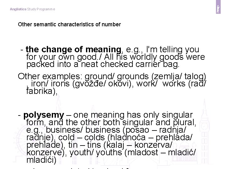 Anglistics Study Programme Other semantic characteristics of number - the change of meaning, e.