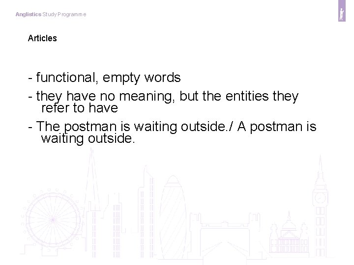 Anglistics Study Programme Articles - functional, empty words - they have no meaning, but