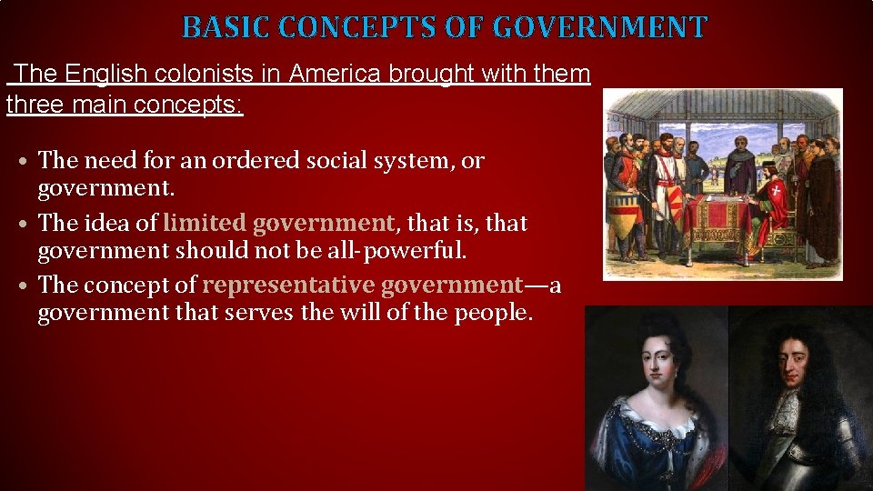 BASIC CONCEPTS OF GOVERNMENT The English colonists in America brought with them three main