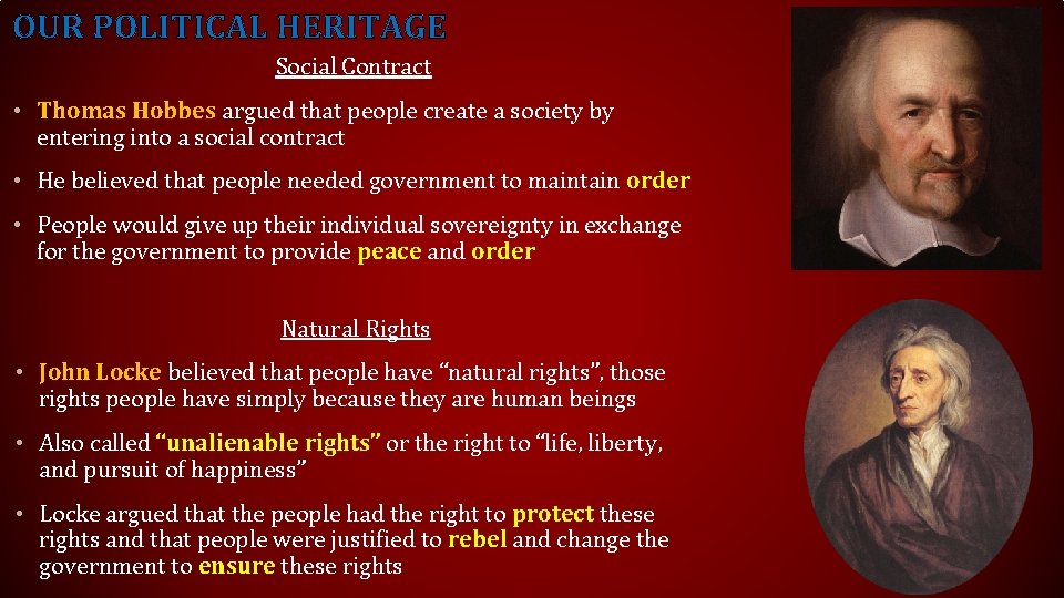OUR POLITICAL HERITAGE Social Contract • Thomas Hobbes argued that people create a society