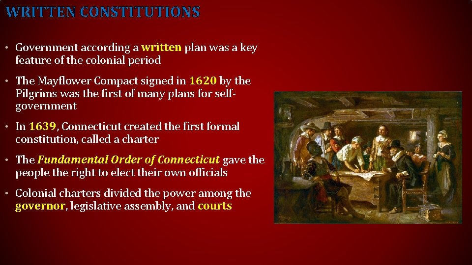 WRITTEN CONSTITUTIONS • Government according a written plan was a key feature of the