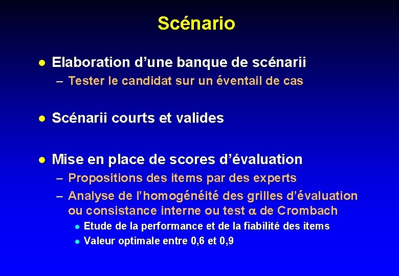 Scénario l Elaboration d’une banque de scénarii – Tester le candidat sur un éventail