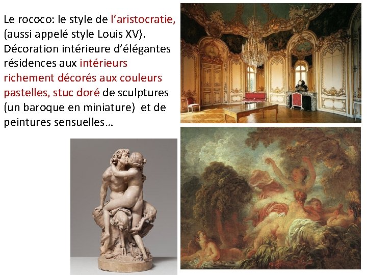 Le rococo: le style de l’aristocratie, (aussi appelé style Louis XV). Décoration intérieure d’élégantes