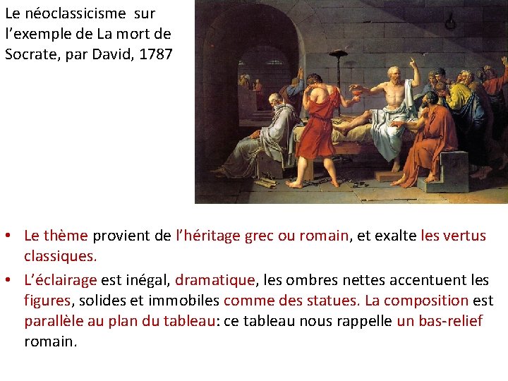 Le néoclassicisme sur l’exemple de La mort de Socrate, par David, 1787 • Le
