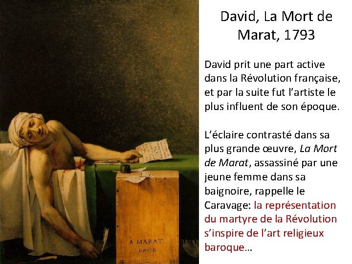 David, La Mort de Marat, 1793 David prit une part active dans la Révolution