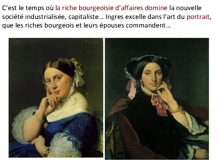 C’est le temps où la riche bourgeoisie d’affaires domine la nouvelle société industrialisée, capitaliste…